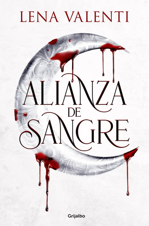 Portada de Alianza De Sangre, De Valenti, Lena., Vol. 0. Editorial Grijalbo, Tapa Blanda, Edición 0 En Español, 2024