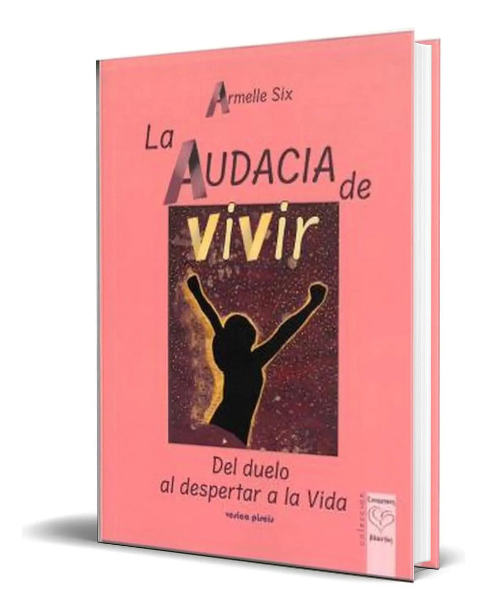 Portada de Libro La Audacia De Vivir [ Armelle Six ] Original