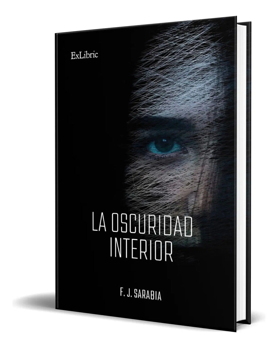 Portada de Libro La Oscuridad Interior [ F. J. Sarabia ] Original