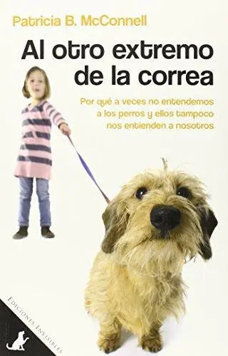 Portada de Libro: Al Otro Extremo De La Correa. Mcconnel, Patricia B..