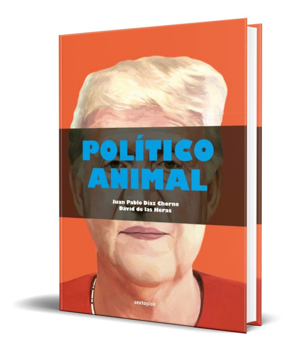 Portada de Libro Político Animal [ Juan Pablo Diaz Chorne ] Original