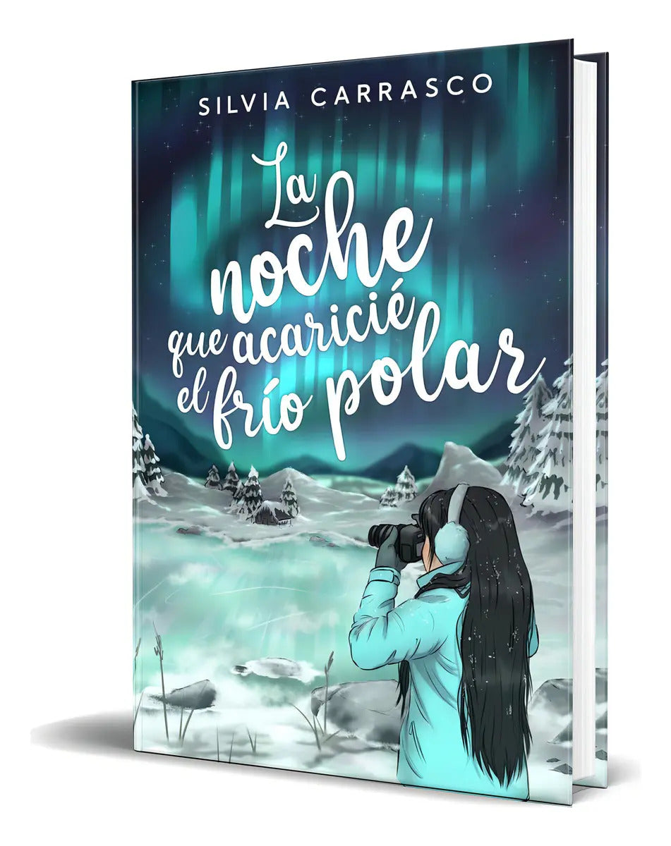 Portada de Libro La Noche Que Acaricié El Frio Polar [ Original ], De Silvia Carrasco. Editorial Young Kiwi, Tapa Blanda En…