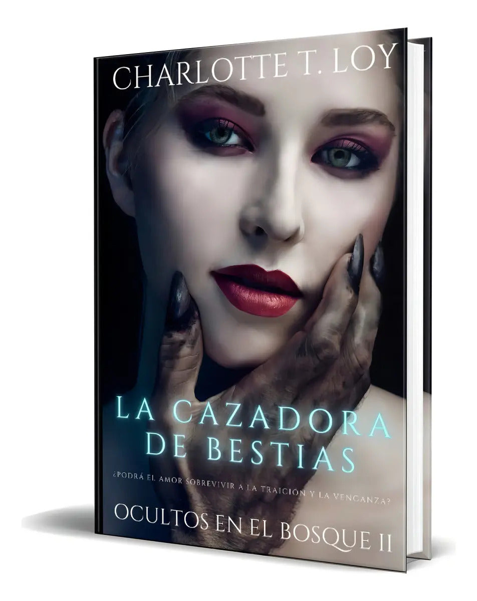 Portada de La Cazadora De Bestias, De Charlotte T. Loy. Editorial Independently Published, Tapa Blanda En Español, 2021