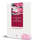 Portada de Mindfulness Para Principiantes [ Jon Kabat-zinn ] Original