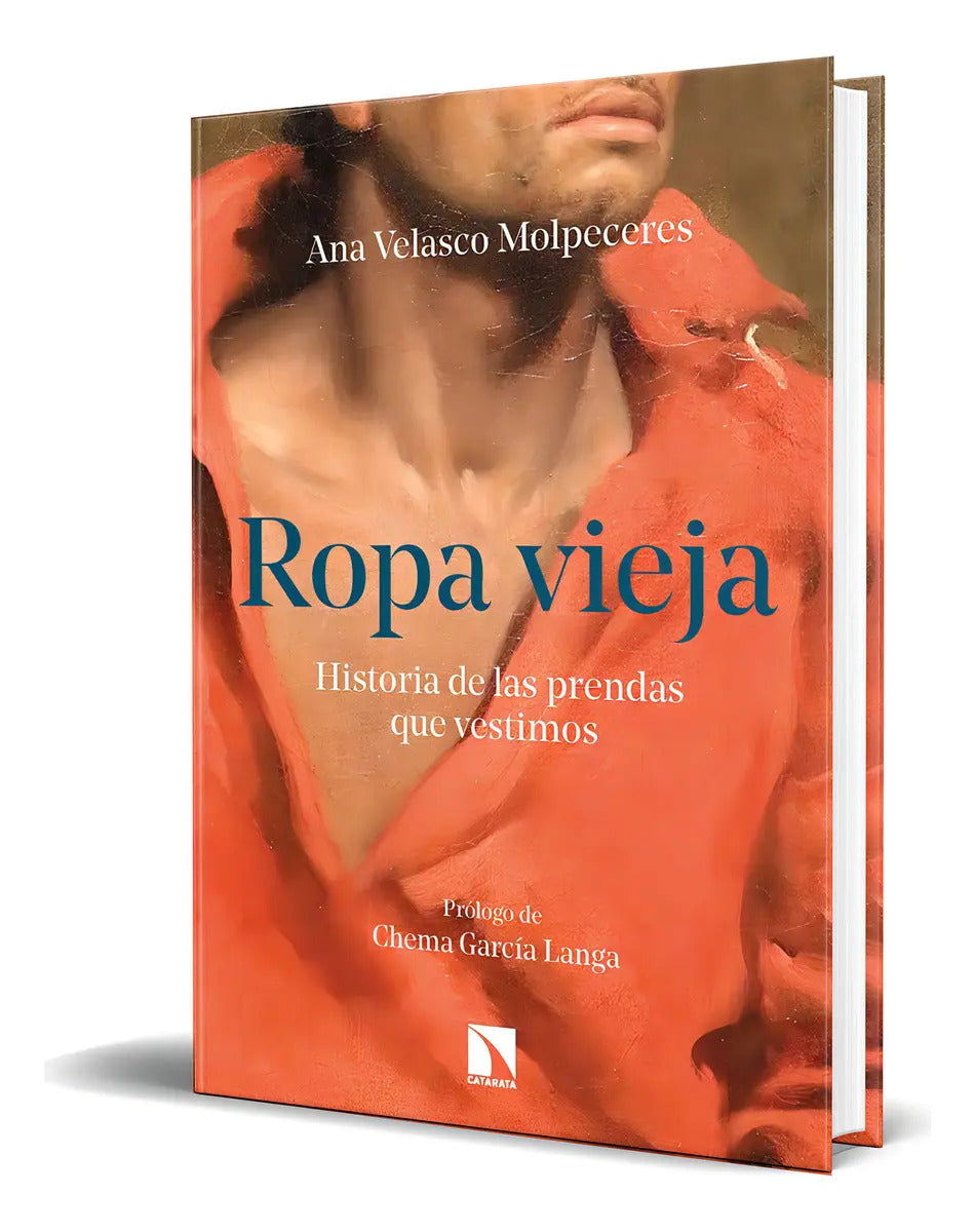 Portada de Libro Ropa Vieja [ Historia De Las Prendas Que Vestimos ], De Ana Velasco Molpeceres. Editorial Los Libros De La…