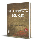 Portada de Libro El Grafiti Del Cid [ Paco Lopez Mengual ] Original
