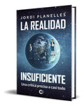 Portada de Libro La Realidad Insuficiente [ Jordi Planelles ] Original: Una Crítica Precisa A Casi Todo, De Jordi Planelles.…