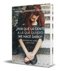 Portada de Libro ¿ Por Que La Gente A La Que Quiero Me Hace Daño ?