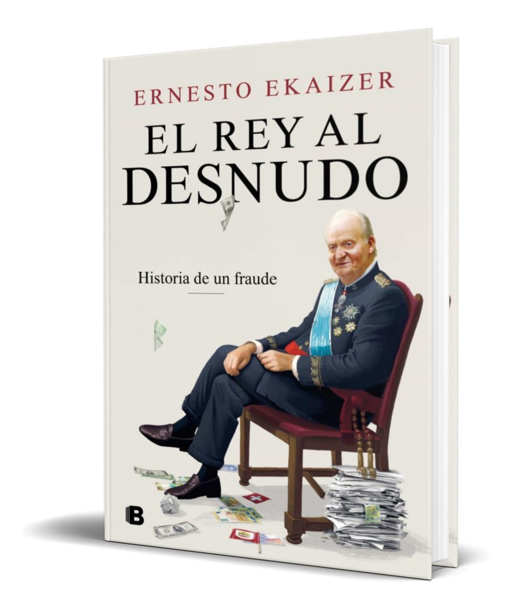 Portada de Libro El Rey Al Desnudo [ Ernesto Ekaizer ] Original