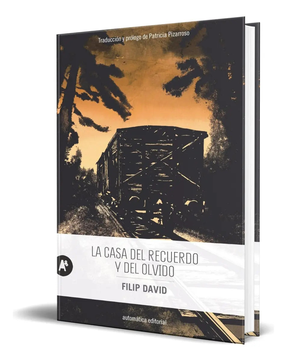 Portada de Libro La Casa Del Recuerdo Y Del Olvido [ Original ], De Filip David. Editorial Automática Editorial, Tapa Blanda…