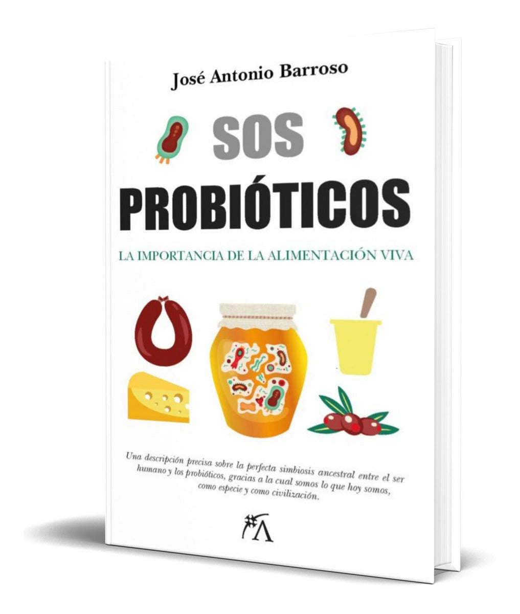 Portada de Libro Sos Probioticos [ Importancia De La Alimentacion ]