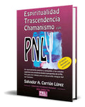 Portada de Libro Espiritualidad, Trascendencia Y Chamanismo Con Pnl, De Salvador A. Carrion. Editorial Pnl Books, Tapa Bland…