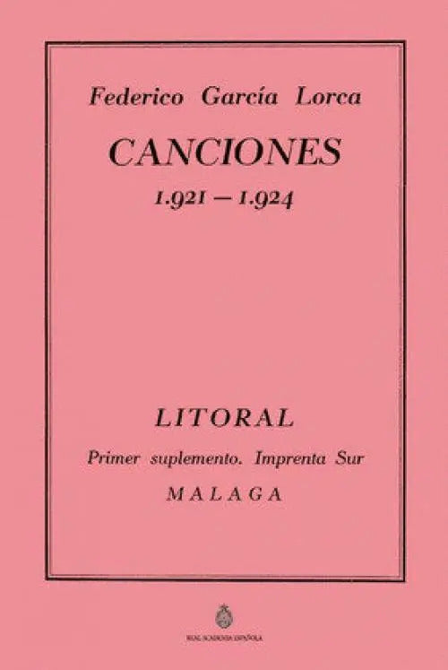 Portada de Canciones: 1921-1924, De García Lorca, Federico., Vol. 1. Editorial J De J Editores, Tapa Blanda En Español