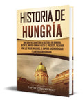 Portada de Libro Historia De Hungría [ Una Guía Fascinante ] Original