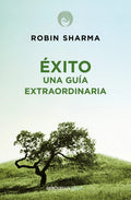 Portada de Éxito: Una Guía Extraordinaria, De Sharma, Robin. Clave Editorial Debolsillo, Tapa Blanda En Español, 2018