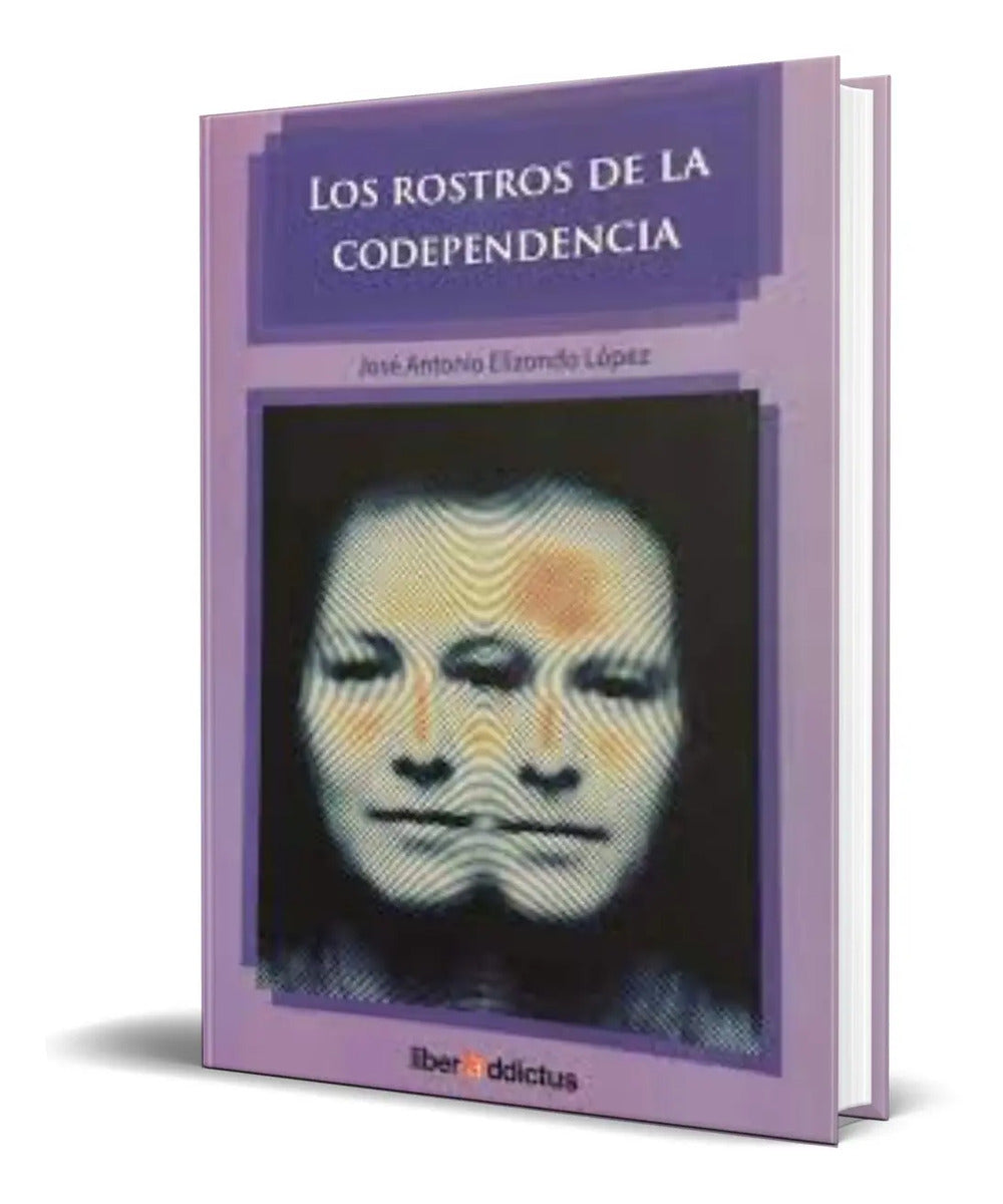 Portada de Libro Los Rostros De La Codependencia [ Original ]