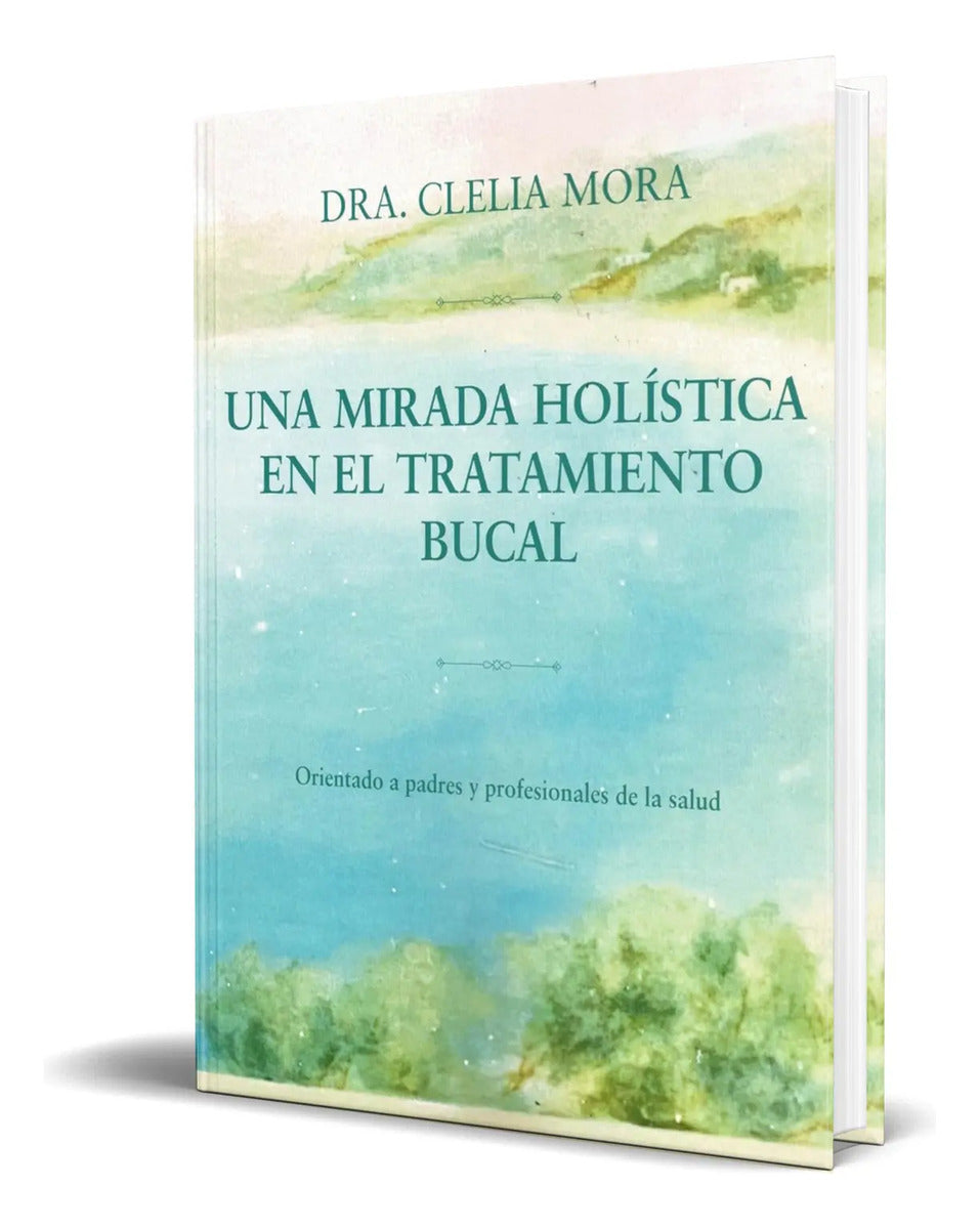Portada de Libro Una Mirada Holística En El Tratamiento Bucal Original