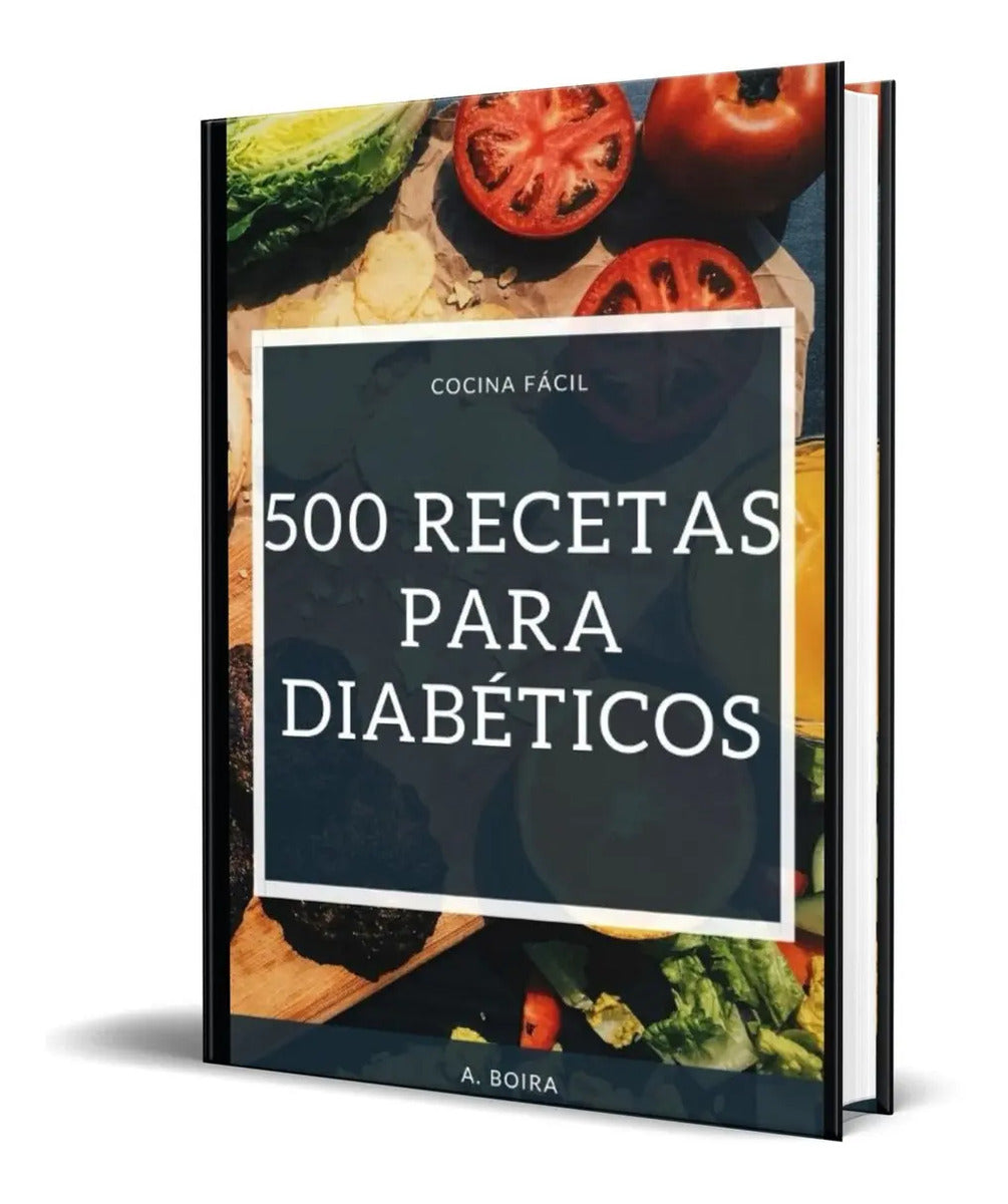 Portada de Libro 500 Recetas Para Diabéticos: Cocina Fácil [ Original ]