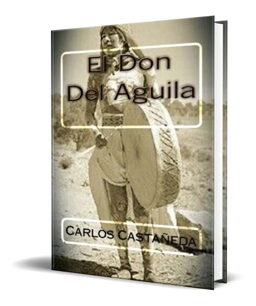 Portada de Libro El Don Del Aguila Carlos Castañeda [ Original ]