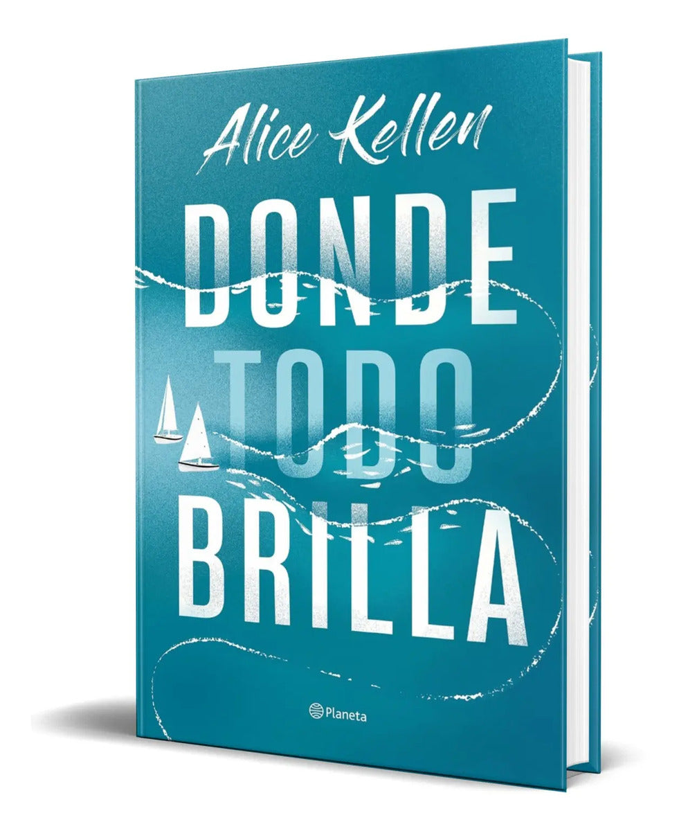 Portada de Libro Donde Todo Brilla [ Alice Kellen ] Original