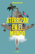 Portada de Aterrizar En El Mundo, De Jimenez Enoa, Abraham., Vol. 1. Editorial Libros Del K.o, S.l.l, Tapa Blanda En Español