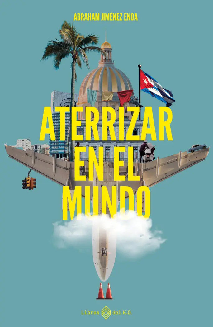 Portada de Aterrizar En El Mundo, De Jimenez Enoa, Abraham., Vol. 1. Editorial Libros Del K.o, S.l.l, Tapa Blanda En Español