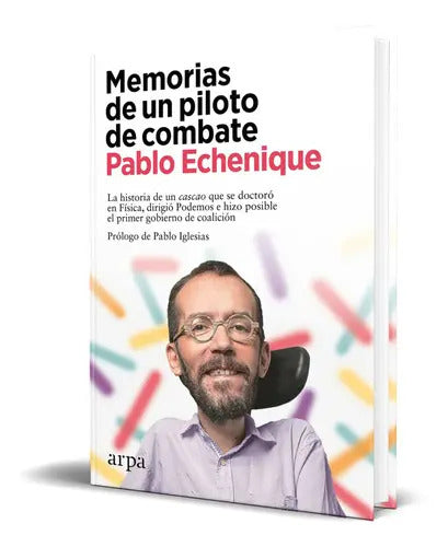 Portada de Memorias De Un Piloto De Combate, De Pablo Echenique. Editorial Arpa Editores, Tapa Blanda En Español, 2023