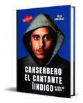 Portada de Libro Canserbero El Cantante Indigo Felix Gonzalez Original