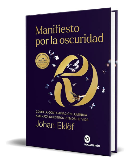 Portada de Bro Manfesto Por La Oscurdad [ Johan Eklöf ] Orgnal: Cómo La Contamnacón Lumínca Amenaza Nuestros Rtmos De Vda, D…