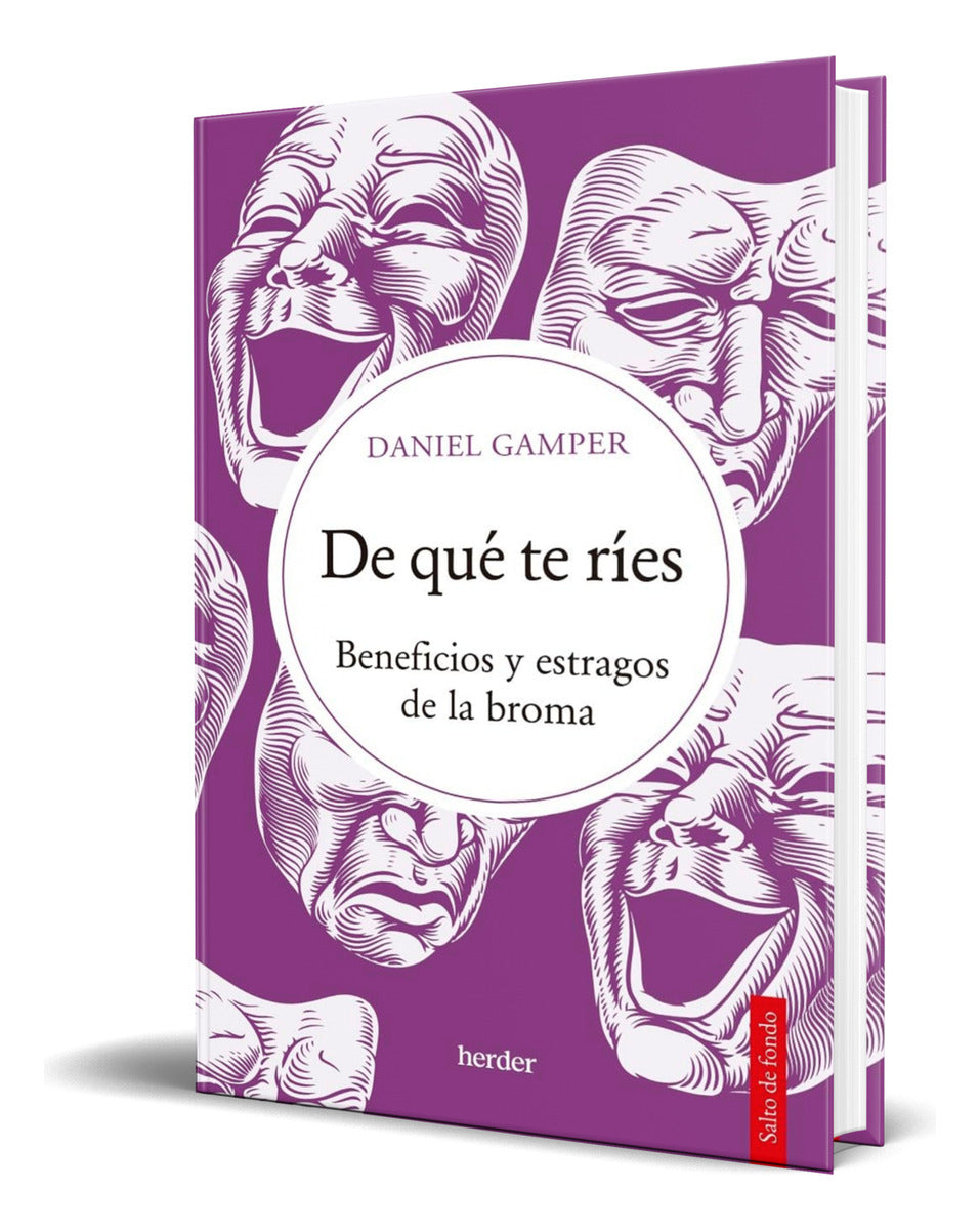 Portada de Libro De Qué Te Ríes [ Beneficios Y Estragos De La Broma ]