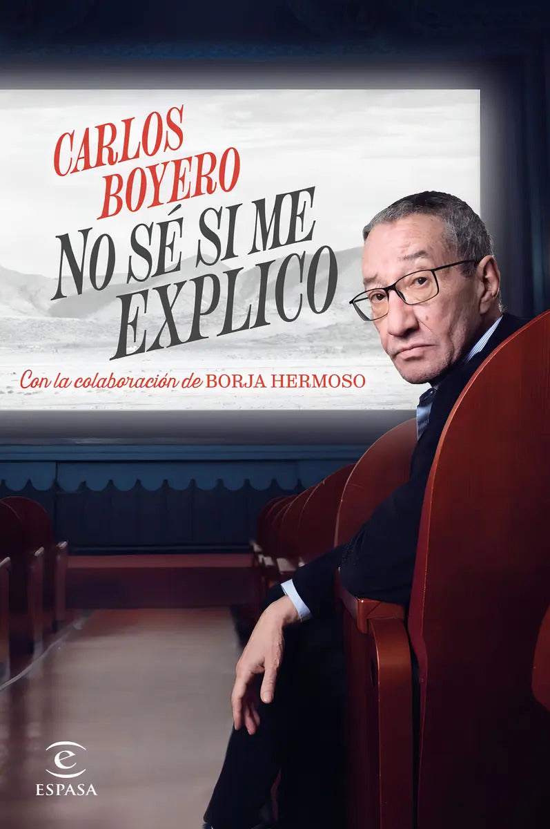 Portada de No Se Si Me Explico: Con La Colaboración De Borja Hermoso, De Carlos Boyero., Vol. 0. Editorial Espasa, Tapa Blan…