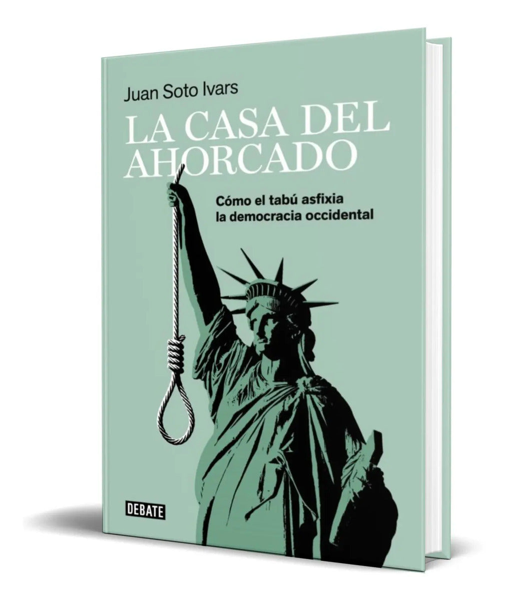 Portada de La Casa Del Ahorcado [ Como El Tabú Asfixia La Democracia ]