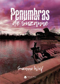 Portada de Penumbras: , De Suzanne Wolf., Vol. 1. Editorial Grupo Editorial Circulo Rojo, Tapa Pasta Blanda, Edición 1 En Es…
