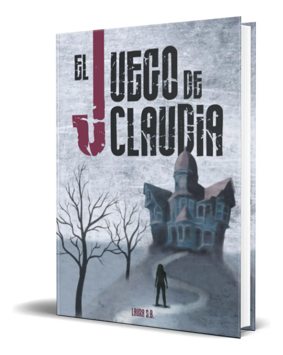 Portada de Libro El Juego De Claudia [ Laura Sánchez B. ] Original