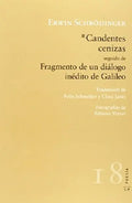 Portada de Candentes Cenizas: Fragmento De Un Diálogo Inédito De Galileo, De Schrodinger, Erwin. Editorial Salto De Página,…
