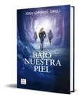 Portada de Libro Bajo Nuestra Piel [ Josu Lorenzo Grilli ] Original