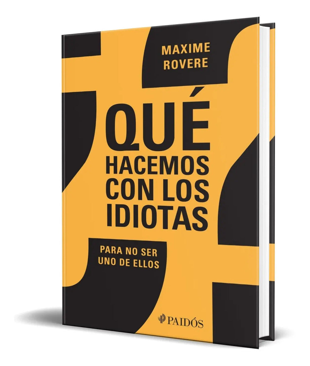 Portada de Qué Hacemos Con Los Idiotas [ Para No Ser Uno De Ellos ]