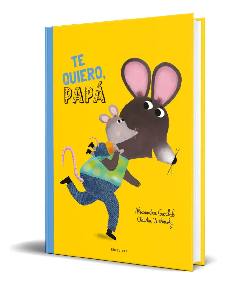 Portada de Te Quiero Papa, De Alexandra Garibal. Editorial Editorial Luis Vives, Tapa Blanda En Español, 2025
