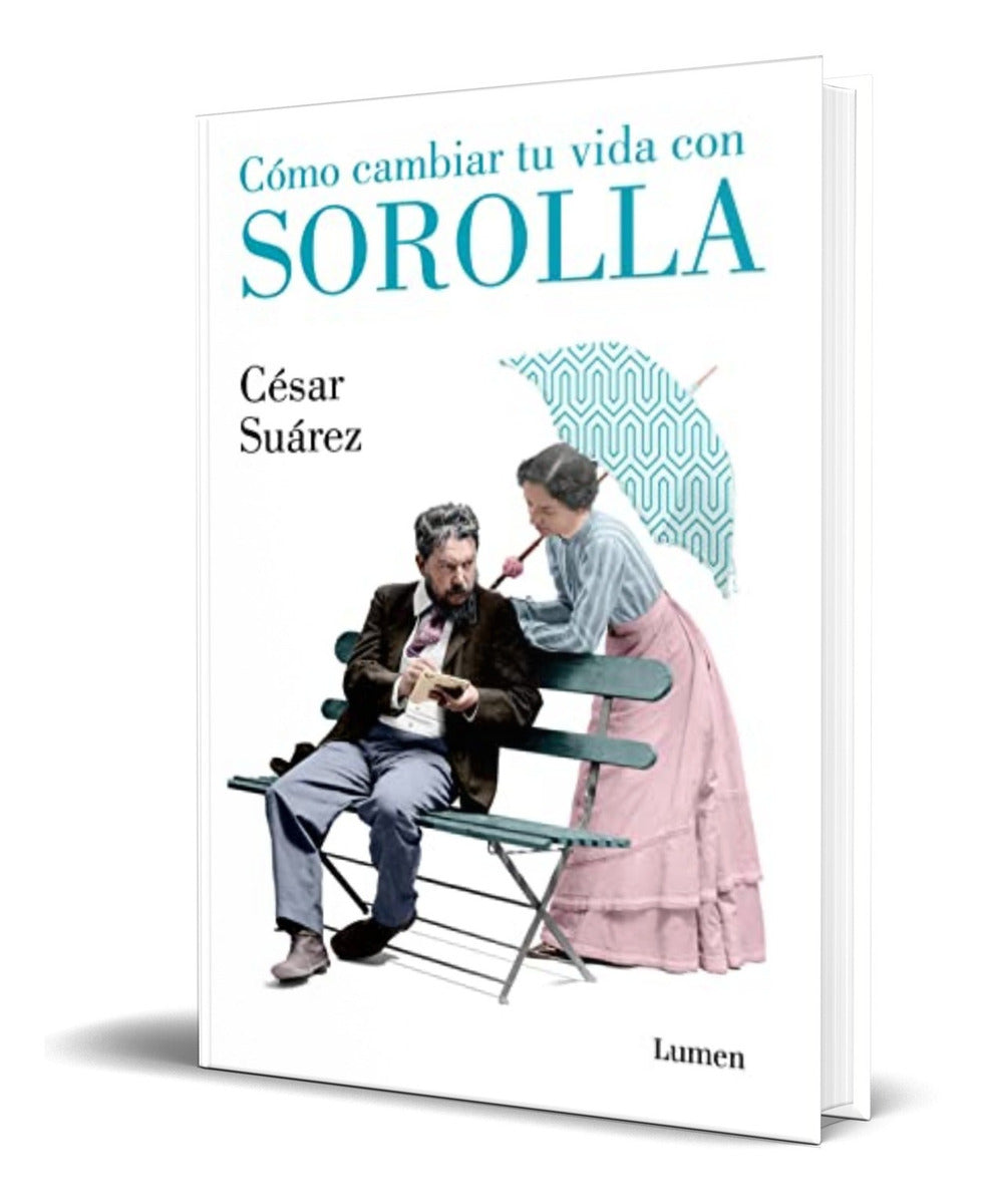 Portada de Libro Como Cambiar Tu Vida Con Sorolla [ Cesar Suarez ]