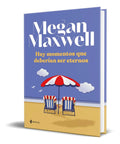 Portada de Libro Hay Momentos Que Deberian Ser Eternos - Megan Maxwell