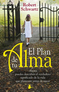 Portada de El Plan De Tu Alma, De Robert Schwartz., Vol. 1.0. Editorial Nirvana, Tapa Blanda, Edición 1.0 En Español, 2010