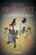 Portada de La Corona De Hielo, De Pratchett, Terry. Bestseller Editorial Debolsillo, Tapa Blanda En Español, 2020