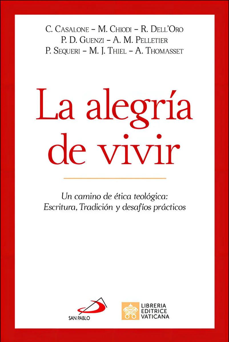 Portada de La Alegria De Vivir: Un Camino De Ética Teológica: Escritura, Tradición Y Desafíos Prácticos, De Aa.vv., Vol. 1.…