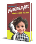 Portada de Libro Las Aventuras De Pablo [ ¡quiero Ese Dulce!] Original