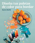 Portada de Diseña Tus Paletas De Color Para Bordar