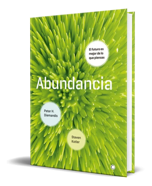 Portada de Abundancia [ El Futuro Es Mejor De Lo Que Piensas] Original