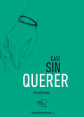 Portada de Libro Casi Sin Querer Edición Limitada.