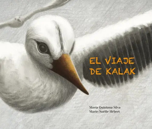 Portada de El Viaje De Kalak, De Quintana Silva, María. Editorial Cuento De Luz, Tapa Dura En Español