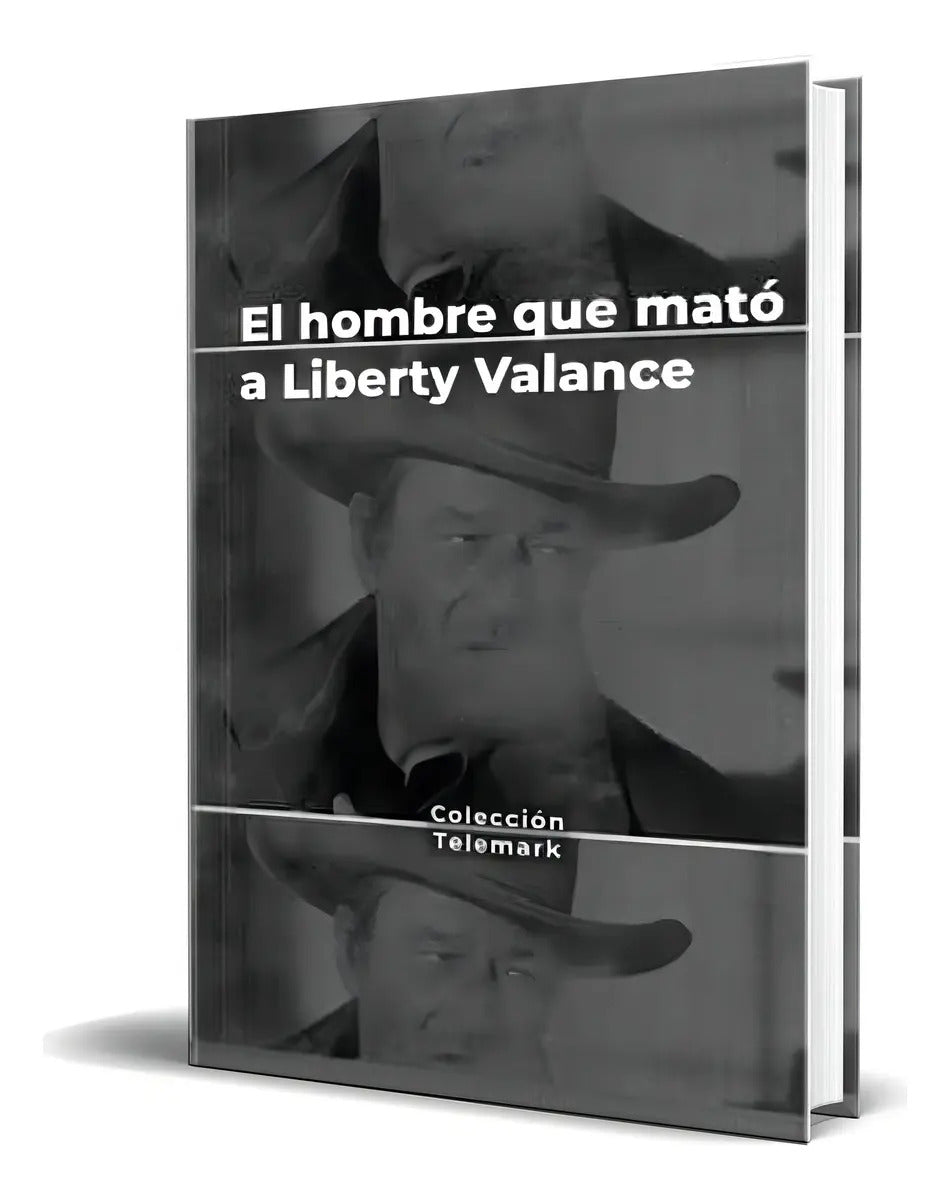 Portada de Libro El Hombre Que Mató A Liberty Balance [ Original ], De Rubén Benítez Florido. Editorial Providence Ediciones…
