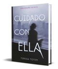Portada de Libro Cuidado Con Ella [ Teresa Toten ] Original
